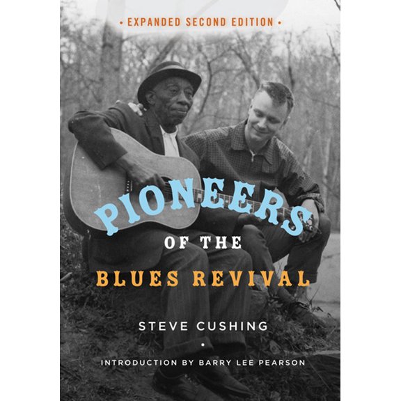 Music in American Life Pioneers of the Blues Revival, (Paperback)