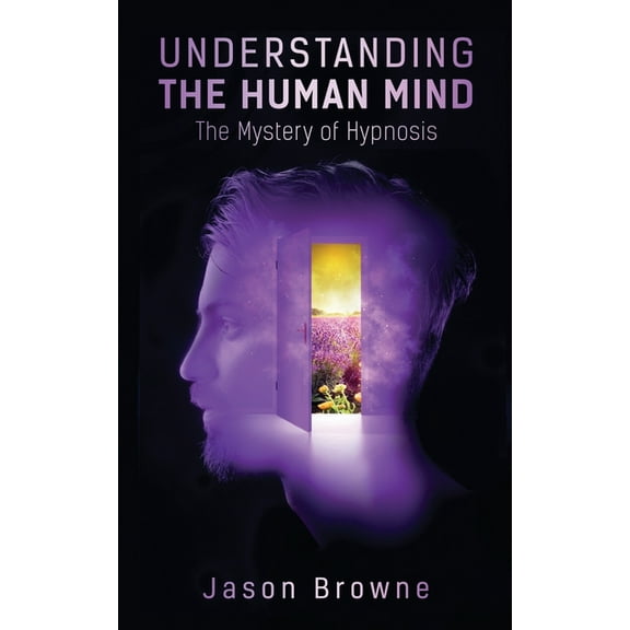 Understanding the Human Mind The Mystery of Hypnosis, (Paperback)