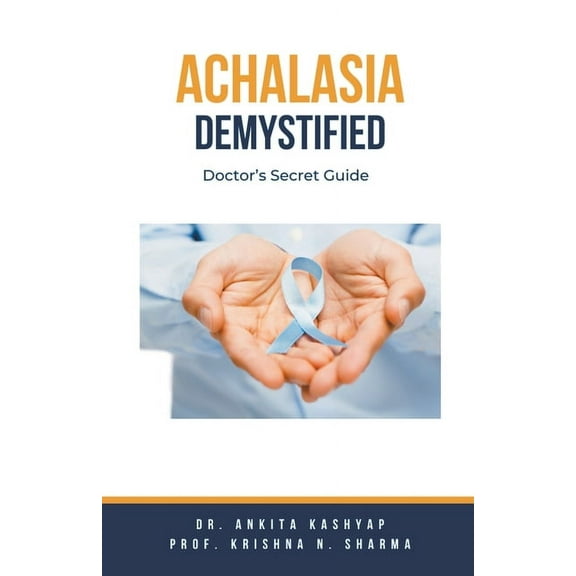 Achalasia Demystified: Doctor's Secret Guide, (Paperback)