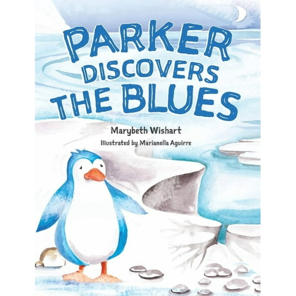 Parker the Purple Penguin Parker Discovers the Blues, (Hardcover)