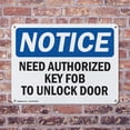 thumbnail image 4 of (2 Pack) Need Authorized Key Fob To Unlock Door OSHA Notice Sign 10 Inch X 7 Inch Plastic Sign, Weather Resistant, UV Protected for Workplace, Business, and Construction Site, Made in, 4 of 8