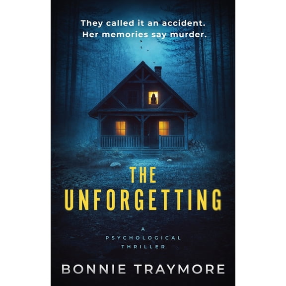 The Unforgetting: A Psychological Thriller, (Paperback)