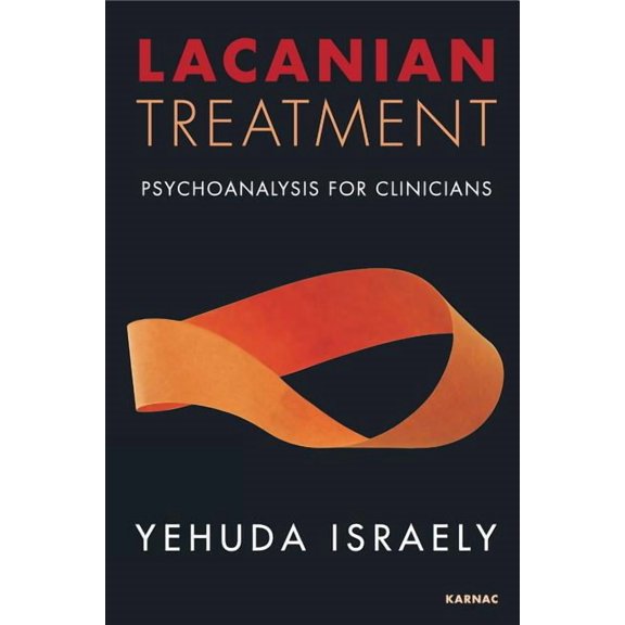 Lacanian Treatment: Psychoanalysis for Clinicians, (Paperback)