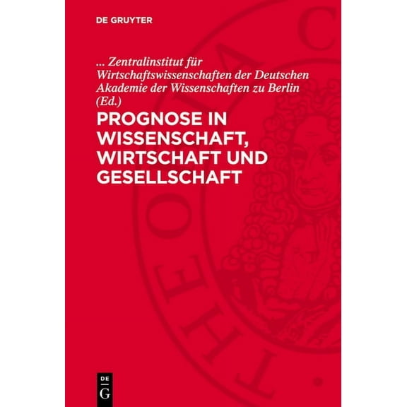 Prognose in Wissenschaft, Wirtschaft Und Gesellschaft: Registerbibliographie Zu Methoden Und Ergebnissen Der Wissenschaf, (Hardcover)