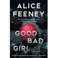 thumbnail image 1 of Good Bad Girl: A Novel, 1 of 2