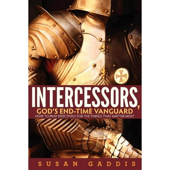 Intercessors, God's End-Time Vanguard
