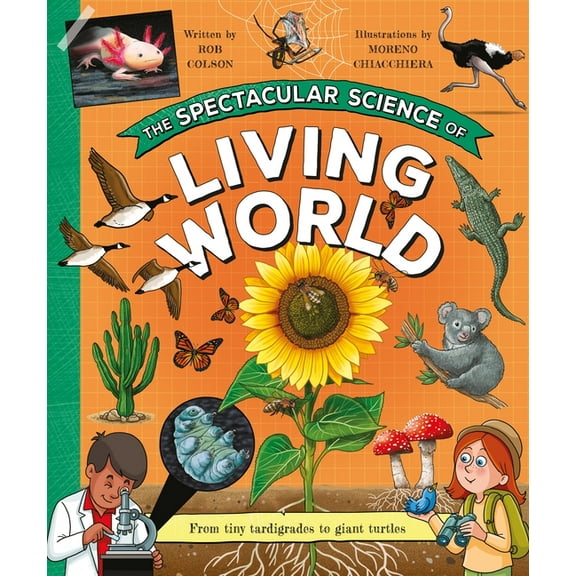 Spectacular Science The Spectacular Science of the Living World, (Paperback)