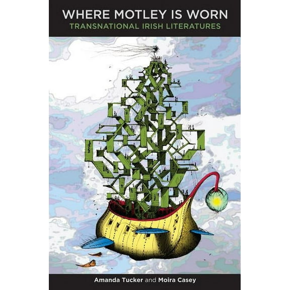 Where Motley Is Worn: Transnational Irish Literatures, (Hardcover)