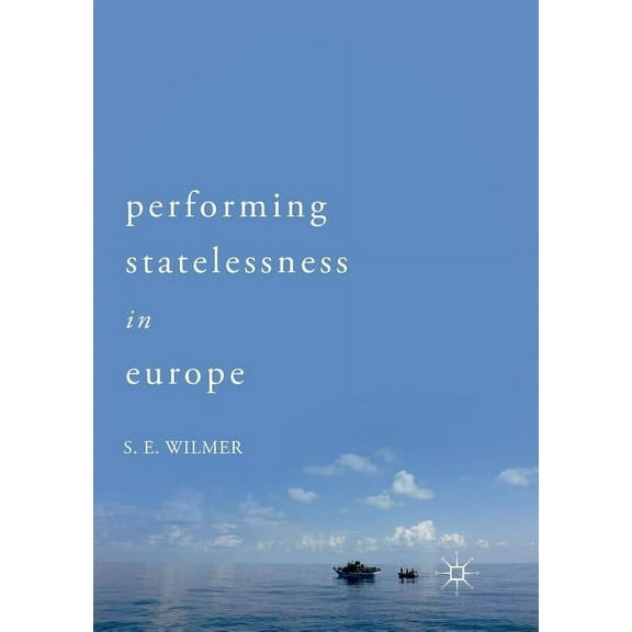 Performing Statelessness in Europe, (Paperback)