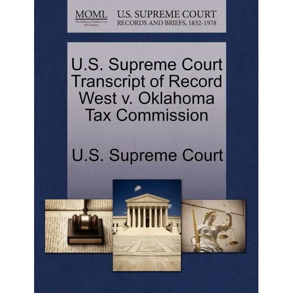 U.S. Supreme Court Transcript of Record West V. Oklahoma Tax Commission (Paperback)