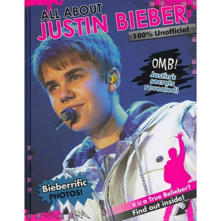 All About Justin Bieber 100% Unofficial