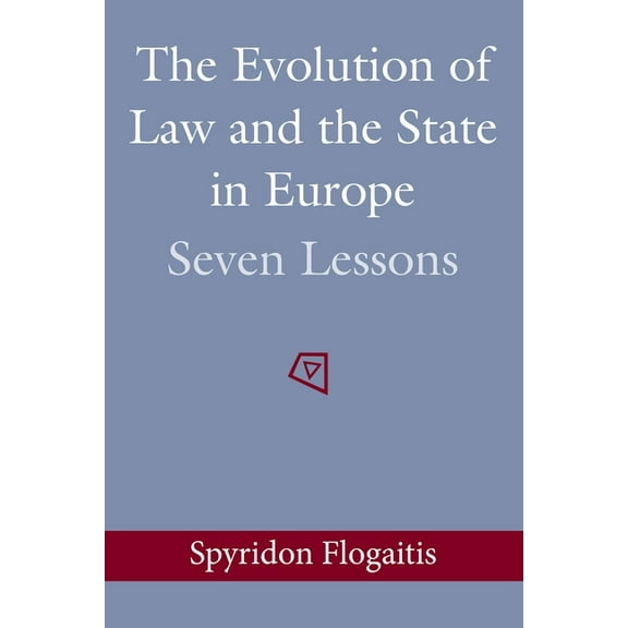 The Evolution of Law and the State in Europe: Seven Lessons, (Hardcover)