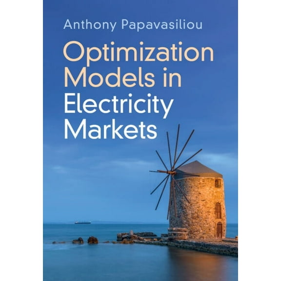 Optimization Models in Electricity Markets, (Hardcover)