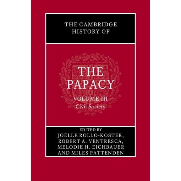 The Cambridge History of the Papacy: Volume 3, Civil Society, (Hardcover)