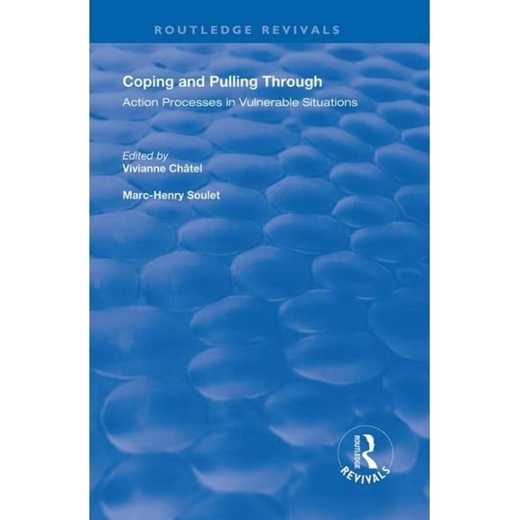 Routledge Revivals Coping and Pulling Through: Action Processes in Vulnerable Situations, (Hardcover)