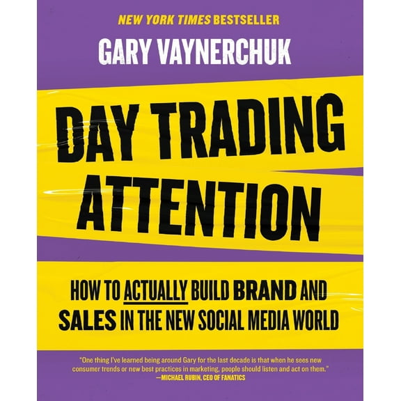 Pre-Owned Day Trading Attention: How to Actually Build Brand and Sales in the New Social Media World (Hardcover) 0063317591 9780063317598