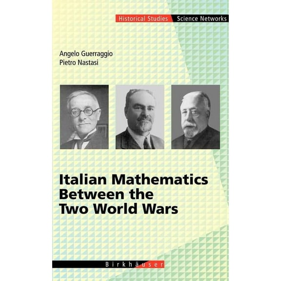 Science Networks. Historical Studies Italian Mathematics Between the Two World Wars, Book 29, (Hardcover)