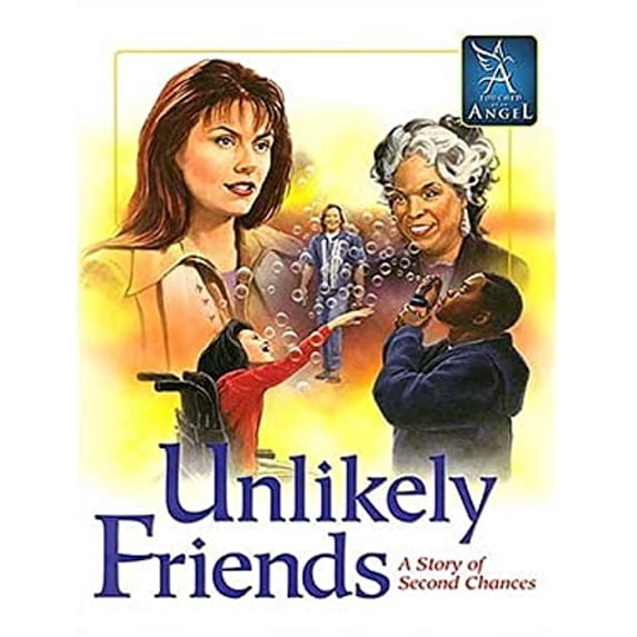 Pre-Owned Unlikely Friends: A Story of Second Chances (Touched by an Angel) (Hardcover) 0849958016 9780849958014