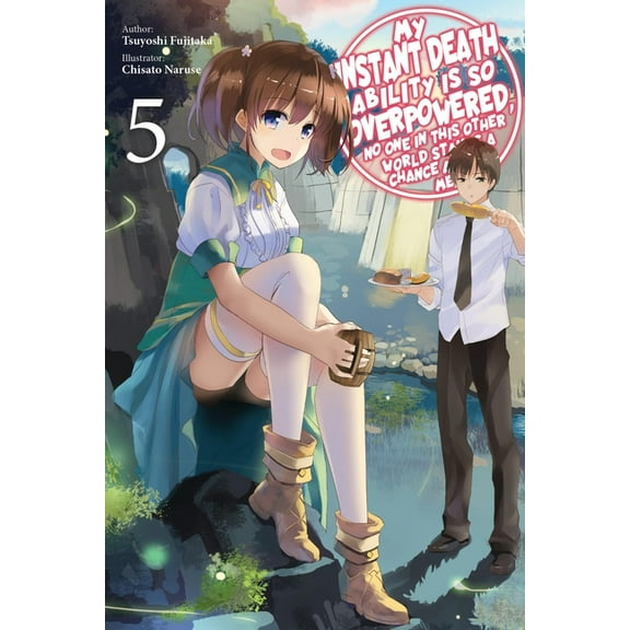 My Instant Death Ability Is So Overpower My Instant Death Ability Is So Overpowered, No One in This Other World Stands a Chance Against Me!, Vol. 5 (Light Novel), Book 5, (Paperback)