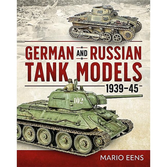 German and Russian Tank Models 1939-45 (Hardcover)