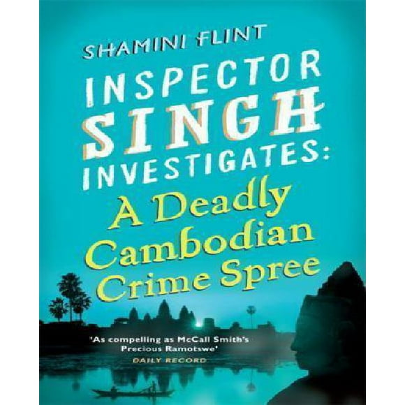 A Deadly Cambodian Crime Spree. by Shamini Flint