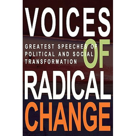 Voices of Radical Change : Greatest Speeches of Political and Social