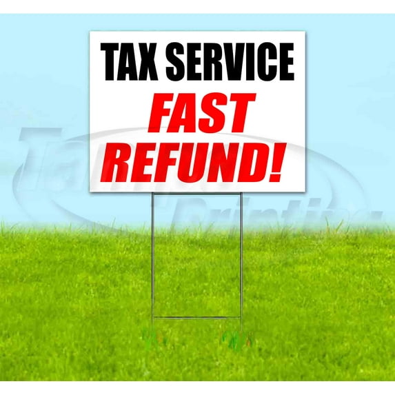 Tax Service Fast Refund (18" x 24") Yard Sign, Includes Metal Step Stake