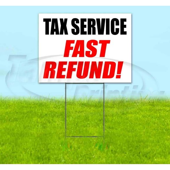 Tax Service Fast Refund (18" x 24") Yard Sign, Includes Metal Step Stake