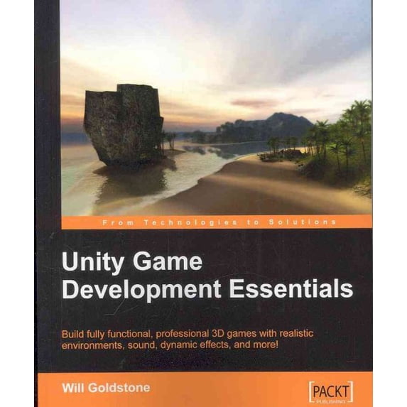 Pre-Owned Unity Game Development Essentials: Build Fully Functional, Professional 3d Games With Realistic Environments, Sound, Dynamic Effects, and More! Paperback