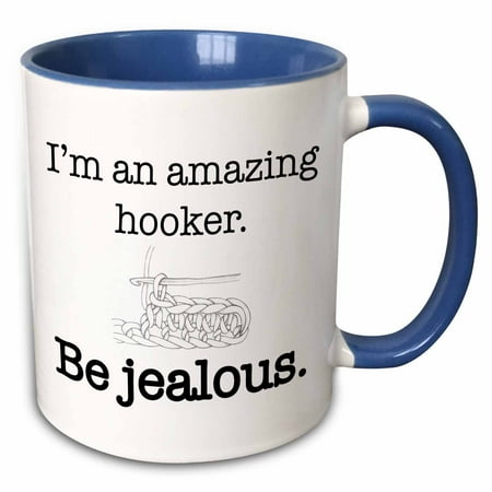 

3dRose Iï¿½m an amazing hooker be jealous - Two Tone Blue Mug 11-ounce