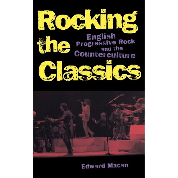 Rocking the Classics: English Progressive Rock and the Counterculture, (Hardcover)