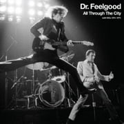Dr. Feelgood - All Through the City (With Wilko 1974 - 1977) - Rock - CD