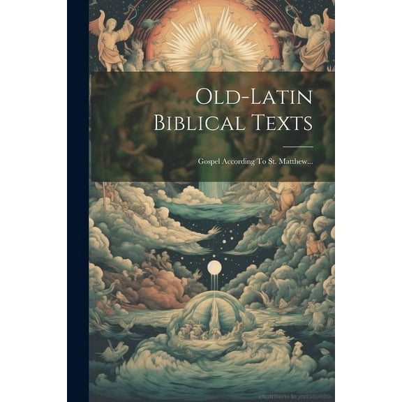 Old-latin Biblical Texts: Gospel According To St. Matthew... (Paperback)