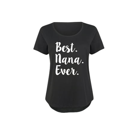 Best Nana Ever-Adult Ladies Plus Size Scoop Neck (Best Plus Size Travel Clothes)