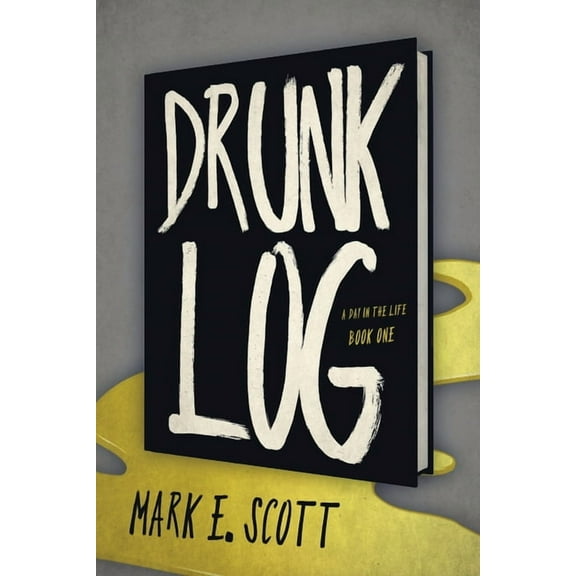 Day in the Life Drunk Log, Book 1, (Paperback)
