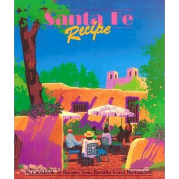 Pre-Owned Santa Fe Recipe (Paperback) 0962280704 9780962280702