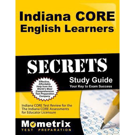 Pre-Owned Indiana Core English Learners Secrets Study Guide: Indiana Core Test Review for the Indiana Core Assessments for Educator Licensure (Paperback) 1630943215 9781630943219