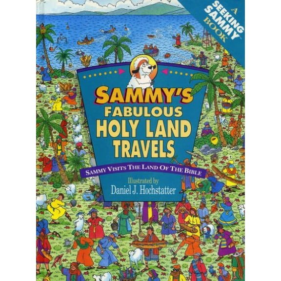Pre-Owned Sammy's Fabulous Holy Land Travels/Sammy Visits the Land of the Bible (A Seeking Sammy Book) (Hardcover) 0785282815 9780785282815