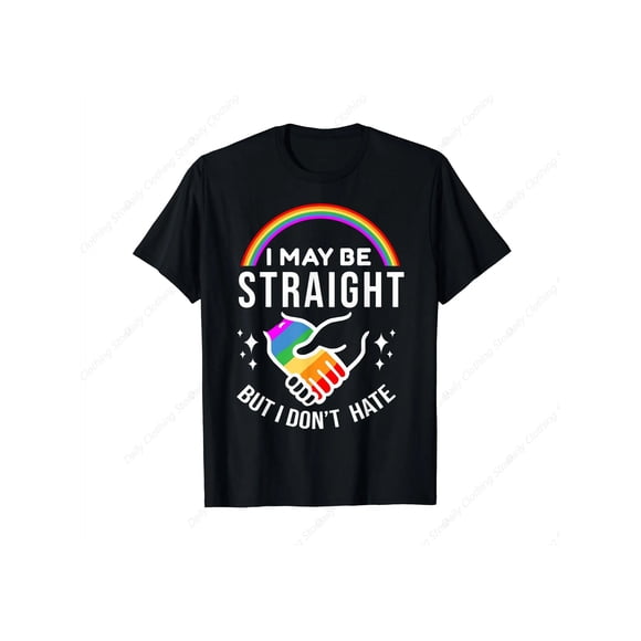 I May Be Straight But I Don't Hate LGBTQ+ Pride T Shirt Black Graphic Tee with Rainbow Fist Design