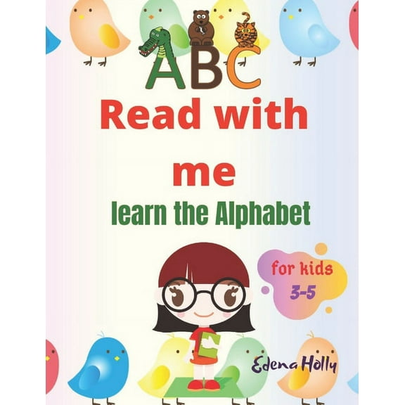 A B C Read with me: learn the Alphabet for kids 3-5 (Paperback)