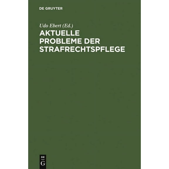 Aktuelle Probleme der Strafrechtspflege, (Hardcover)