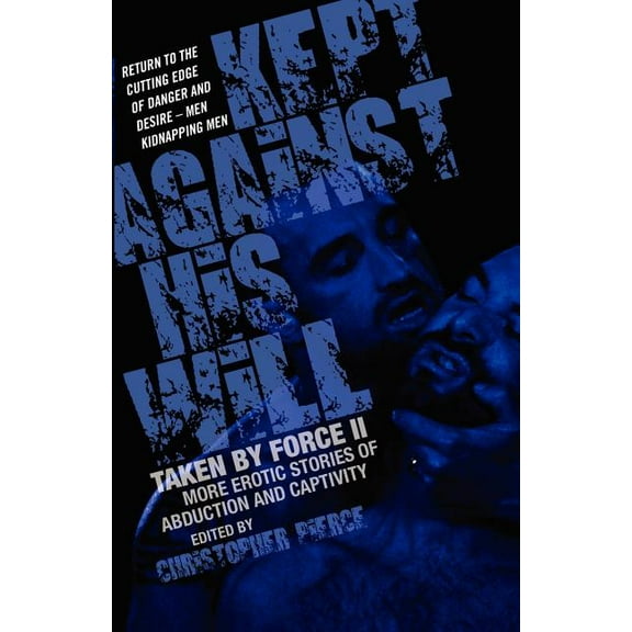 Kept Against His Will: Taken by Force II (Paperback)