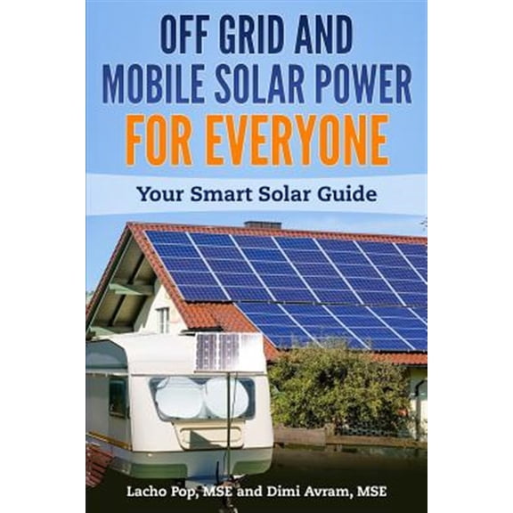 Pre-Owned Off Grid and Mobile Solar Power for Everyone: Your Smart Solar Guide