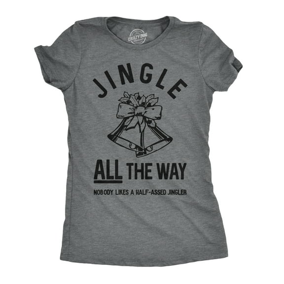 Womens Jingle All The Way T Shirt Funny Christmas Holiday Tee for Ladies Womens Graphic Tees