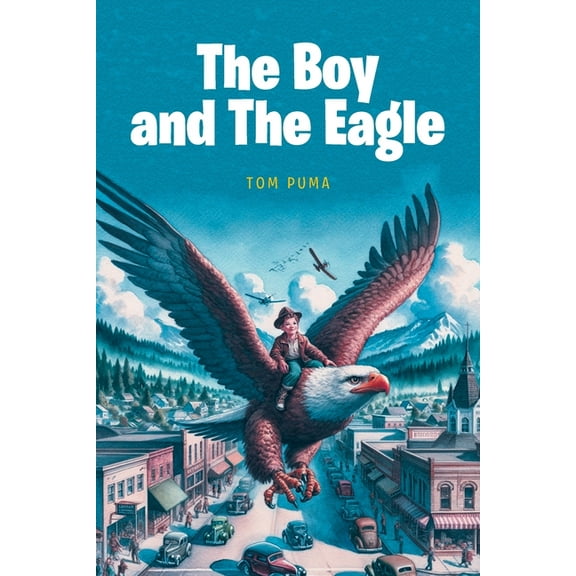 The Boy and The Eagle, (Paperback)