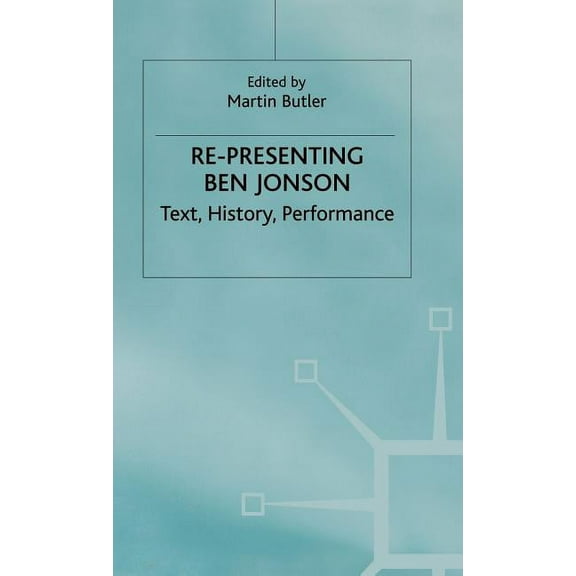 Early Modern Literature in History Re-Presenting Ben Johnson, (Hardcover)