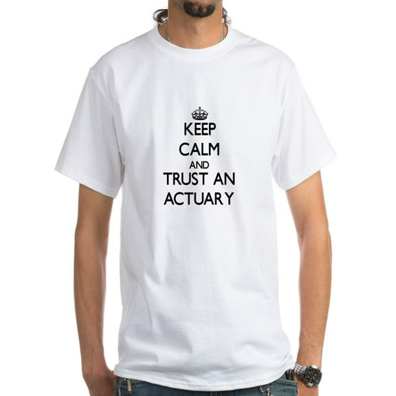 CafePress - Keep Calm And Trust An Actuary T-Shirt - Men's Classic T-Shirts