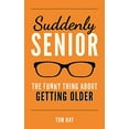 thumbnail image 1 of Suddenly Senior: The Funny Thing About Getting Older, 1 of 2