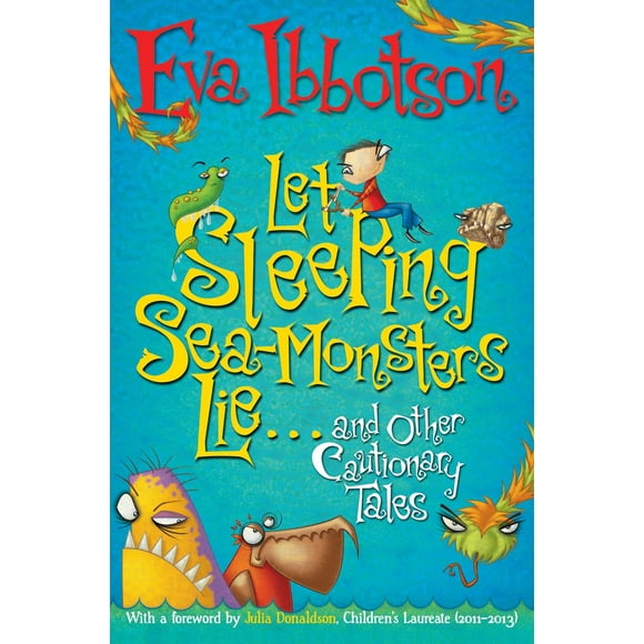 Let Sleeping Sea-Monsters Lie: and Other Cautionary Tales