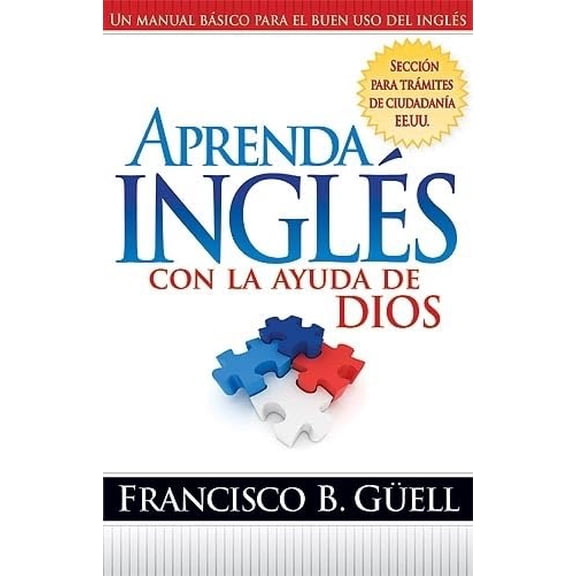 Pre-Owned Aprenda Ingls Con La Ayuda De Dios: Un manual bsico para el buen uso del ingls (Spanish Edition), 9781599791241, 1599791242, Paperback, Bilingual edition